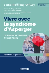 Vivre avec le syndrome d'Asperger : un handicap invisible au quotidien - Liane Holliday Willey