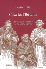 Chez les Tibétains : une voyageuse anglaise au Petit Tibet (1889) - Isabella Lucy Bird