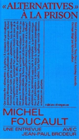 Alternatives à la prison : une entrevue avec Jean-Paul Brodeur - Michel Foucault
