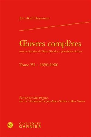 Oeuvres complètes. Vol. 6. 1898-1900 - Joris-Karl Huysmans
