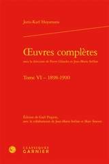 Oeuvres complètes. Vol. 6. 1898-1900 - Joris-Karl Huysmans