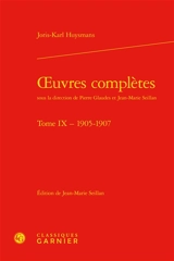 Oeuvres complètes. Vol. 9. 1905-1907 - Joris-Karl Huysmans