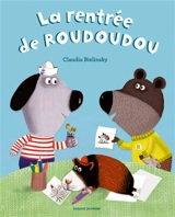 A demain les copains !. Vol. 2. La rentrée de Roudoudou - Claudia Bielinsky