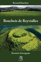 Boucheix de Reyvialles : dynastie auvergnate - Bernard Boucheix
