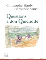Questions à don Quichotte. Preguntas a don Quijote - Christophe Hardy