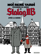 Moi René Tardi, prisonnier de guerre au Stalag II B. Vol. 3. Après la guerre - Jacques Tardi