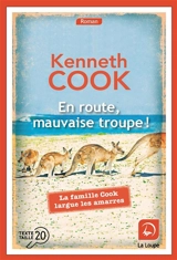 En route, mauvaise troupe ! : la famille Cook largue les amarres - Kenneth Cook