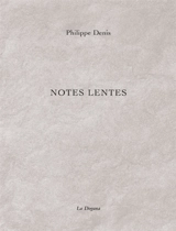 Notes lentes - Philippe Denis