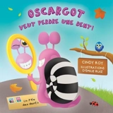 Oscargot veut perdre une dent ! - Cindy Pappalardo-Roy