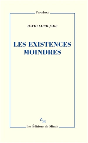 Les existences moindres - David Lapoujade