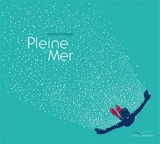 Pleine mer - Antoine Guilloppé