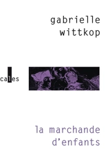 La marchande d'enfants - Gabrielle Wittkop-Ménardeau