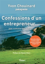 Confessions d'un entrepreneur... : pas comme les autres - Yvon Chouinard