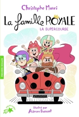 La famille royale. Vol. 9. La Supercourse - Christophe Mauri