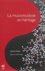 La mucoviscidose en héritage - Nadine Pellen