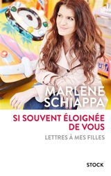 Si souvent éloignée de vous : lettres à mes filles - Marlène Schiappa