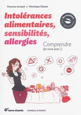 Intolérances alimentaires, sensibilités, allergies : comprendre (et vivre avec !) - Florence Arnaud