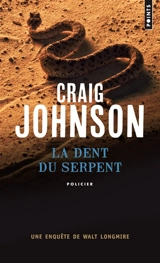 Une enquête de Walt Longmire. La dent du serpent - Craig Johnson