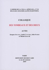 Des tombeaux et des dieux : actes du 29e colloque de la Villa Kérylos à Beaulieu-sur-Mer les 12 et 13 octobre 2018 - Colloque de la Villa Kérylos (29 ; 2018 ; Beaulieu-sur-Mer, Alpes-Maritimes)