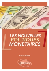 Les nouvelles politiques monétaires - Patrick Artus