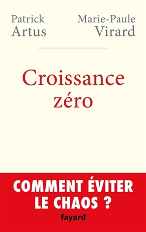 Croissance zéro : comment éviter le chaos ? - Patrick Artus