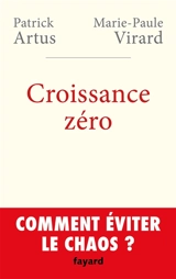 Croissance zéro : comment éviter le chaos ? - Patrick Artus