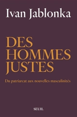 Des hommes justes : du patriarcat aux nouvelles masculinités - Ivan Jablonka