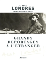 Grands reportages à l'étranger - Albert Londres