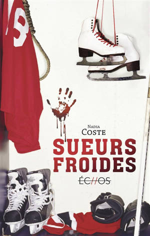 Sueurs froides - Nadia Coste
