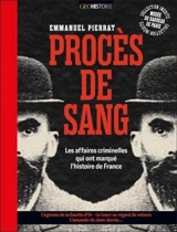 Procès de sang : les affaires criminelles qui ont marqué l'histoire de France - Emmanuel Pierrat