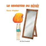 Le monstre du miroir - Anne Mahler