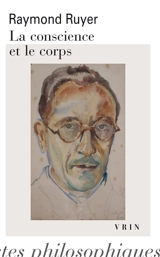 La conscience et le corps - Raymond Ruyer