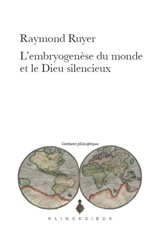 L'embryogenèse du monde et le Dieu silencieux - Raymond Ruyer