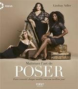 Maîtriser l'art de poser : faire ressortir chaque modèle sous son meilleur jour - Lindsay Adler