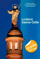 Le Mont Sainte-Odile : le guide officiel - Patrick Koehler