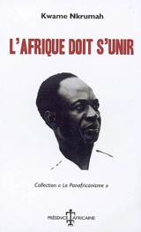 L'Afrique doit s'unir - Kwame Nkrumah