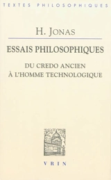 Essais philosophiques : du credo ancien à l'homme technologique - Hans Jonas