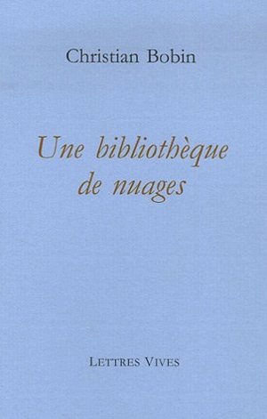 Une bibliothèque de nuages - Christian Bobin