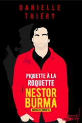Les nouvelles enquêtes de Nestor Burma. Piquette à la Roquette - Danielle Thiéry