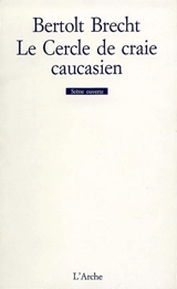 Le cercle de craie caucasien - Bertolt Brecht