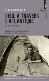 Seul à travers l'Atlantique : et autres récits - Alain Gerbault