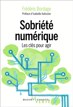 Sobriété numérique : les clés pour agir - Frédéric Bordage