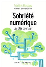 Sobriété numérique : les clés pour agir - Frédéric Bordage