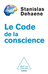 Le code de la conscience - Stanislas Dehaene