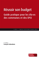 Réussir son budget : guide pratique pour les élu.es des communes et des EPCI - François Valembois