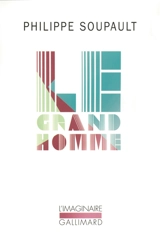 Le grand homme - Philippe Soupault