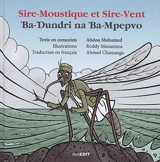 Sire-Moustique et Sire-Vent. Ba-Dundri na Ba-Mpepvo - Abdou Mohamed Ahamed