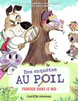 Des enquêtes au poil. Panique dans le nid - Anne-Marie Desplat-Duc