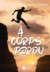 A corps perdu - Muriel Zürcher