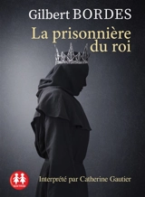 La prisonnière du roi - Gilbert Bordes